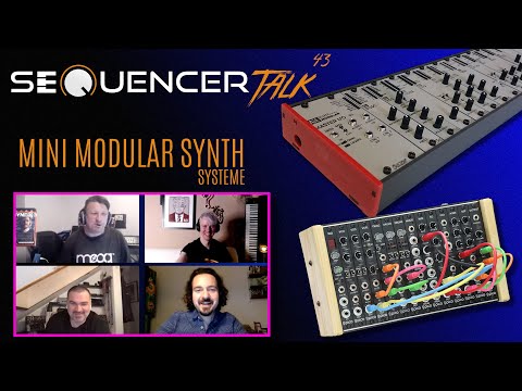SequencerTalk 43 - Mini Modular Synth Systeme