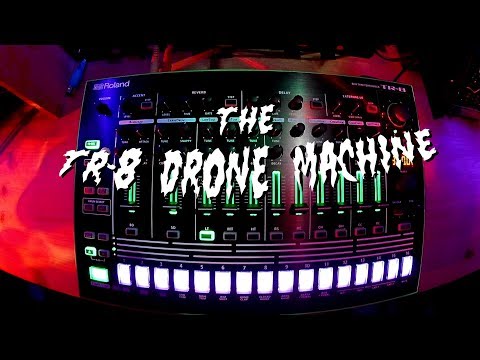 The Roland TR-8 Drone Machine