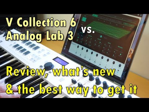 Arturia V Collection 6 vs Analog Lab 3: Review, what&#039;s new and the best way to get it