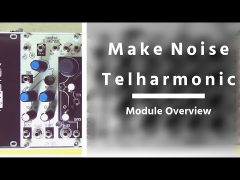 Make Noise tELHARMONIC - Eurorack Module Demo | Samwell Clark