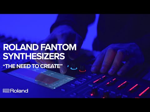 Roland FANTOM Synthesizers: The Need to Create (FANTOM 6, FANTOM 7, FANTOM 8)