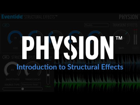 Explore Physion: An Introduction to Eventide&#039;s Structural Effects