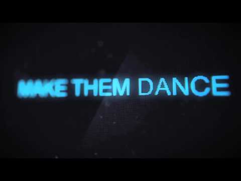 MAKE THEM DANCE