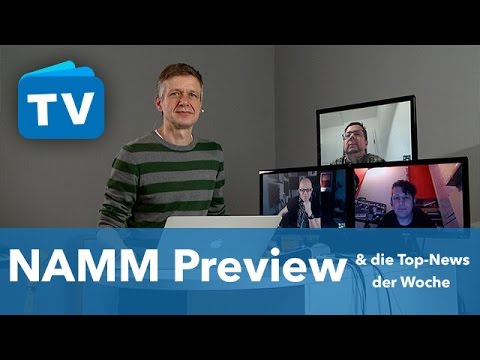 NAMM Preview &amp; die Top-News der Woche