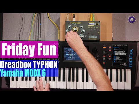 Jam: Dreadbox TYPHON and Yamaha MODX - Friday Fun