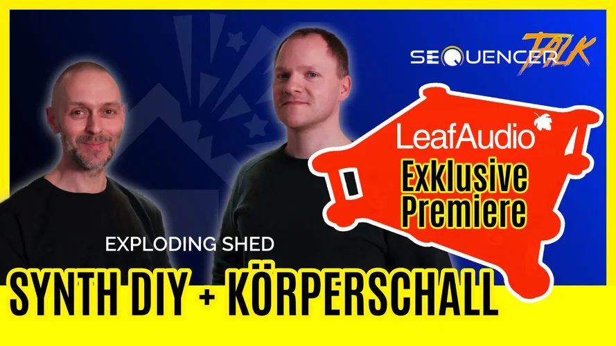 SequencerTalk 166: Modular-Ideen, Klangideen, Körperschall, DIY und Co mit Exploding Shed/Leaf Audio