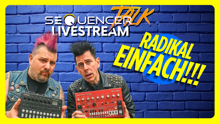Einfachheit! Minimalismus! SequencerTalk! Heute!