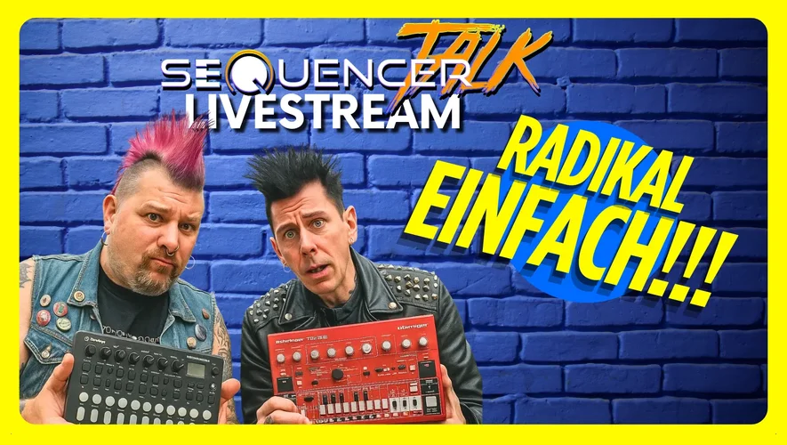 Einfachheit! Minimalismus! SequencerTalk! Heute!