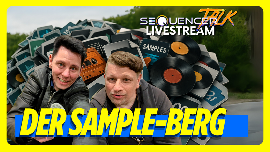 SequencerTalk 249 - Samples, Sampling, Processing - Heute 20:30 live (4.8.)
