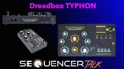 Dreadbox TYPHON | Sequencer & Synthesizer-Forum