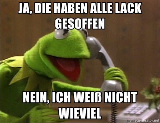 ja-die-haben-alle-lack-gesoffen-nein-ich-wei-nicht-wieviel.jpg