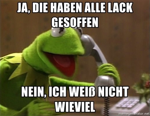 ja-die-haben-alle-lack-gesoffen-nein-ich-wei-nicht-wieviel.jpg