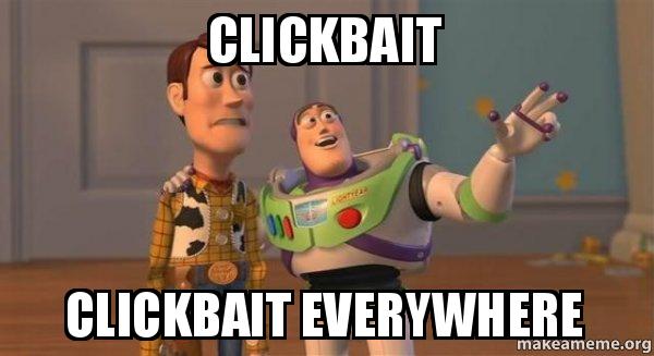 clickbait-clickbait-everywhere.jpg